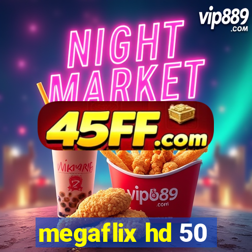 megaflix hd 50